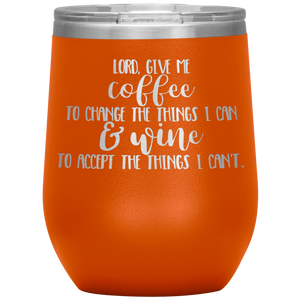 Lord Give Me the Strength To Change, Wine Tumbler