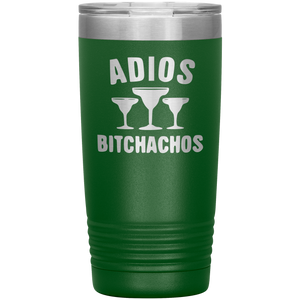 Adios Bitchahos, 20oz Tumbler