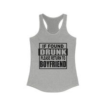 Load image into Gallery viewer, If Found Drunk, Please Return To Boyfriend, Womens Raceback Tank
