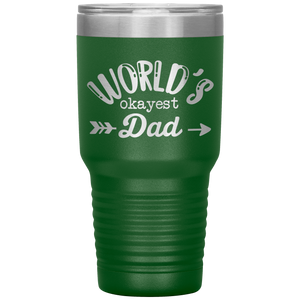 World's Okayest Dad, 30oz Tumbler