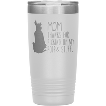 Load image into Gallery viewer, Great Dane Mom Thanks For Picking Up My Poop, 20oz Tumbler
