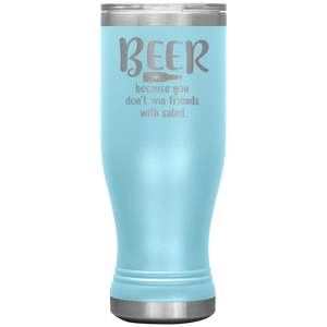 Beer Because you Don't Win Friends with Salad, 20oz Boho Tumbler