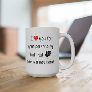 I Love You For Your Personality, Coffee Mug