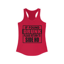 Load image into Gallery viewer, If Found Drunk, Please Return To Side Ho, Womens Racerback Tank
