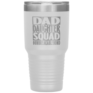 Dad Daughter Squad, 30oz Tumbler