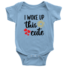 Load image into Gallery viewer, I Woke Up This Cute, Onesie
