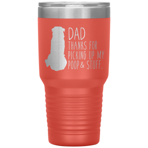Rottweiler, Dad Thanks for Picking up My Poop! 30oz Tumbler