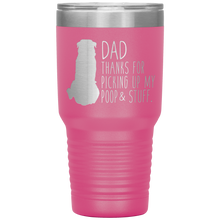 Load image into Gallery viewer, Rottweiler, Dad Thanks for Picking up My Poop! 30oz Tumbler
