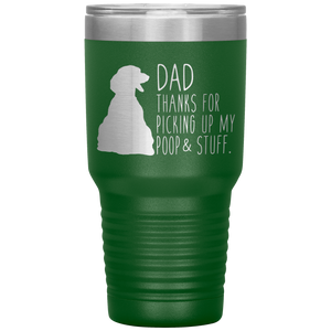 Dachsund, Dad Thanks For Picking Up My Poop! 30oz Tumbler