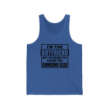 Load image into Gallery viewer, I&#39;m The Boyfriend, But I&#39;m Drunk too, Unisex Tank
