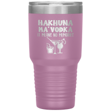 Load image into Gallery viewer, Hakhuna Ma&#39;Vodka, 30oz Tumbler
