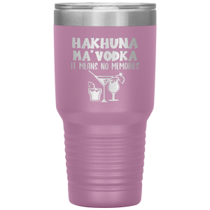 Hakhuna Ma'Vodka, 30oz Tumbler