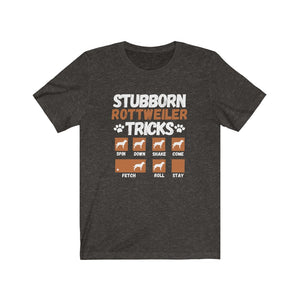 Stubborn Rottweiler Tricks, Unisex Tee