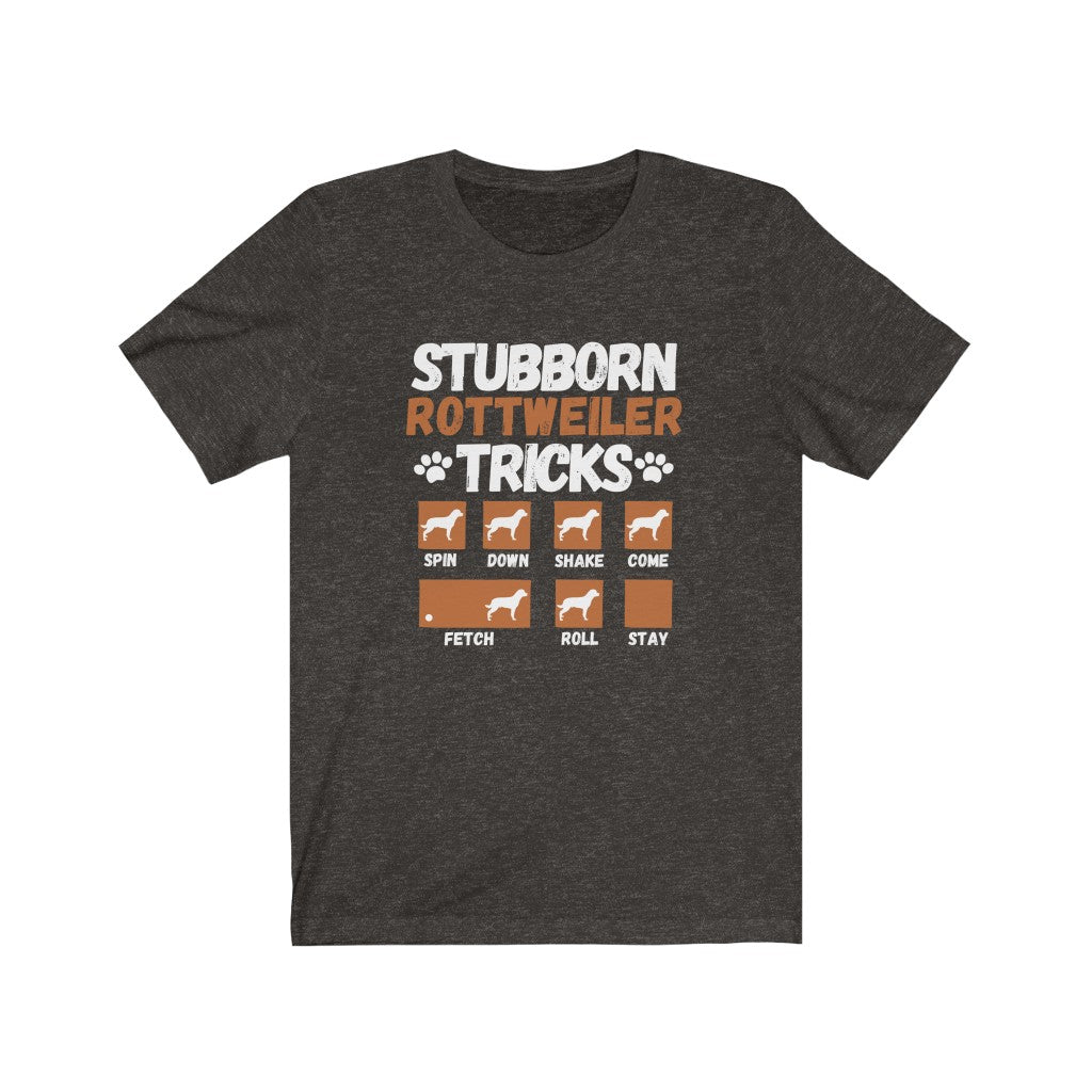 Stubborn Rottweiler Tricks, Unisex Tee