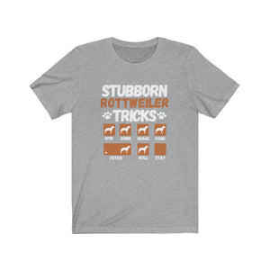 Stubborn Rottweiler Tricks, Unisex Tee