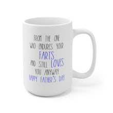 Load image into Gallery viewer, From The One Who Endures Your Farts, Coffee Mug
