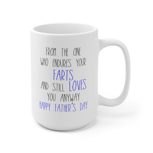 From The One Who Endures Your Farts, Coffee Mug