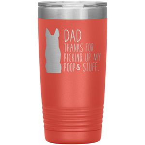 German Shepherd Dad Thanks For Picking Up My Poop, 20oz Tumbler