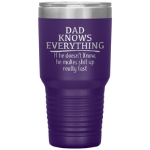 Load image into Gallery viewer, Dad Knows Everything, 30oz Tumbler
