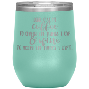 Lord Give Me the Strength To Change, Wine Tumbler