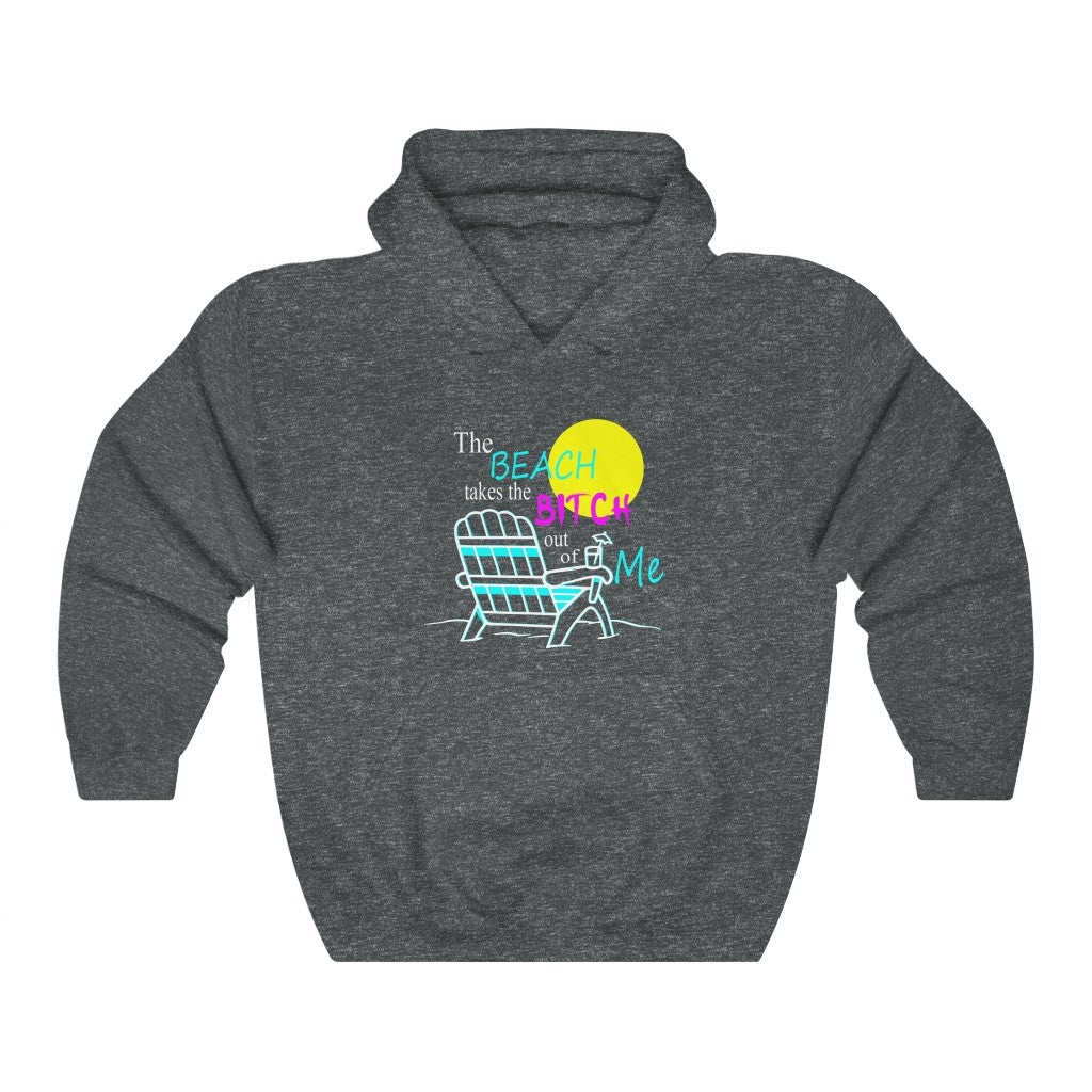 The Beach Takes the Bitch Out of Me - Sweatshirt