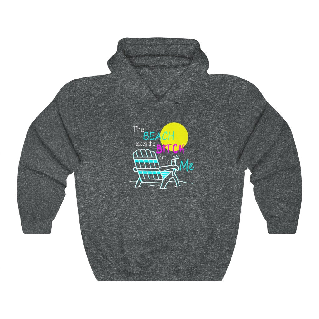 The Beach Takes the Bitch Out of Me - Sweatshirt