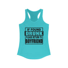 Load image into Gallery viewer, If Found Drunk, Please Return To Boyfriend, Womens Raceback Tank
