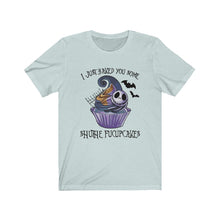 Load image into Gallery viewer, I Just Bakes You Some Shuthe Fucupcakes Unisex Tee
