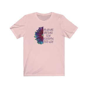 I'm Blunt Because God Rolled Me That Way, Unisex Tee
