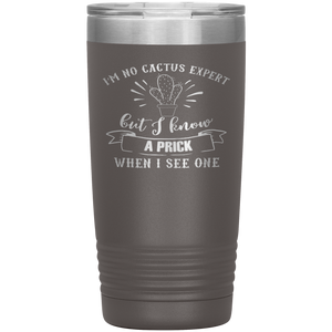 I'm No Cactus Expert, 20oz Tumbler