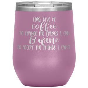 Lord Give Me the Strength To Change, Wine Tumbler