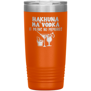 Hakhuna Ma'Vodka, 20oz Tumbler