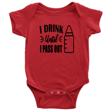 Load image into Gallery viewer, I Drink Until I Pass Out, Onesie
