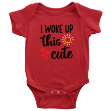 Load image into Gallery viewer, I Woke Up This Cute, Onesie
