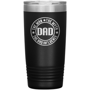 Dad, The Man The Myth The Legend, 20oz Tumbler