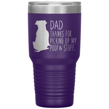 Load image into Gallery viewer, Pitbull, Dad Thanks For Picking Up My Poop! 30oz Tumbler

