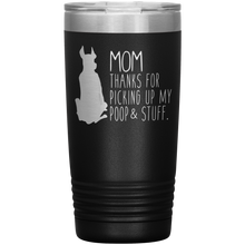 Load image into Gallery viewer, Great Dane Mom Thanks For Picking Up My Poop, 20oz Tumbler
