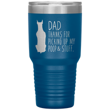 Load image into Gallery viewer, Doberman, Dad Thanks For Picking Up My Poop! 30oz Tumbler
