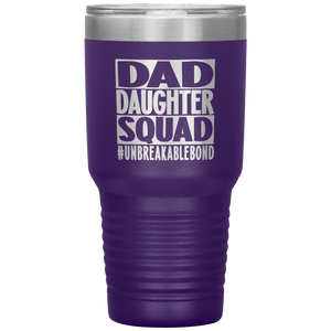 Dad Daughter Squad, 30oz Tumbler