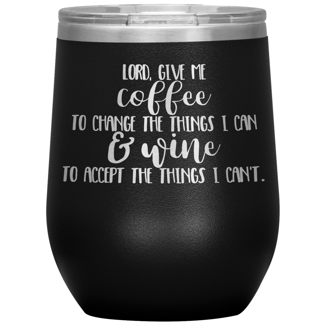 Lord Give Me the Strength To Change, Wine Tumbler