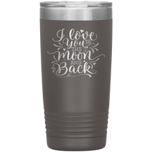 Load image into Gallery viewer, I Love You To The Moon and Back, 20oz Tumbler
