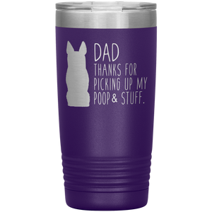 German Shepherd Dad Thanks For Picking Up My Poop, 20oz Tumbler