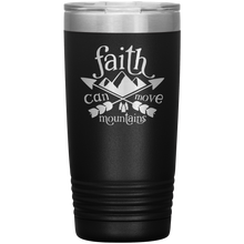 Load image into Gallery viewer, Faith Can Move Mountains, 20oz Tumbler
