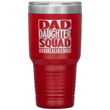 Load image into Gallery viewer, Dad Daughter Squad, 30oz Tumbler
