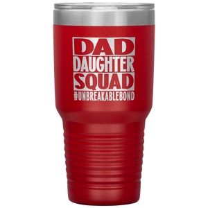 Dad Daughter Squad, 30oz Tumbler
