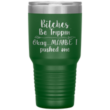 Load image into Gallery viewer, Bitches be Trippin, 30oz Tumbler
