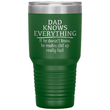 Load image into Gallery viewer, Dad Knows Everything, 30oz Tumbler

