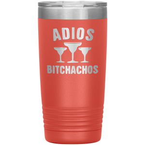 Adios Bitchahos, 20oz Tumbler