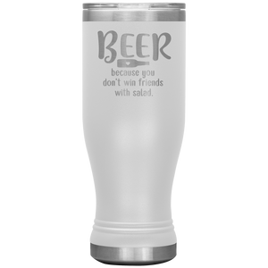 Beer Because you Don't Win Friends with Salad, 20oz Boho Tumbler
