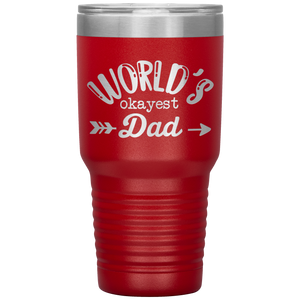 World's Okayest Dad, 30oz Tumbler